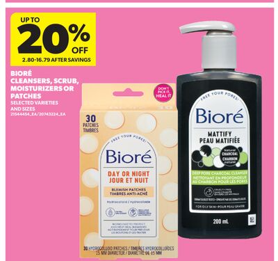 BIORÉ CLEANSERS, SCRUB, MOISTURIZERS OR PATCHES