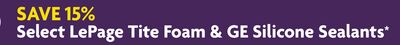 SAVE 15% Select LePage Tite Foam & GE Silicone Sealants