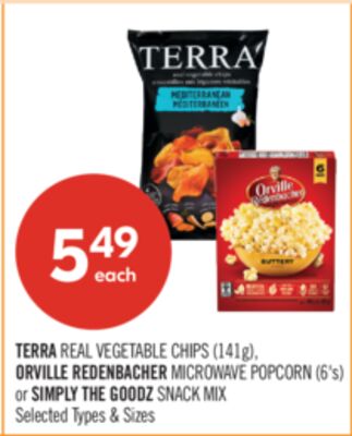 TERRA REAL VEGETABLE CHIPS (141g), ORVILLE REDENBACHER MICROWAVE POPCORN (6's) or SIMPLY THE GOODZ SNACK MIX