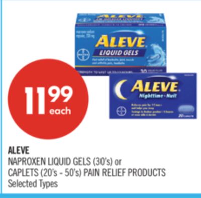 ALEVE NAPROXEN LIQUID GELS 30'S or CAPLETS 20's-50'S PAIN RELIEF PRODUCTS