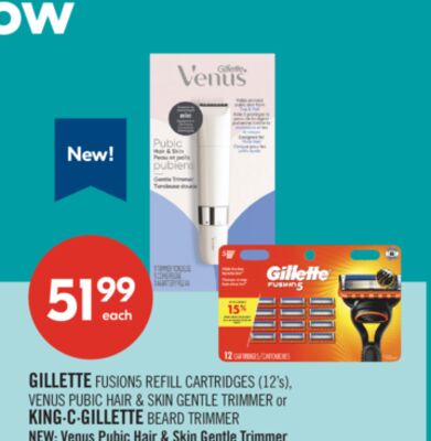 GILLETTE FUSION REFILL CARTRIDGES (12's), VENUS PUBIC HAIR & SKIN GENTLE TRIMMER or KING C. GILLETTE BEARD TRIMMER