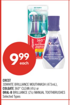 CREST 3DWHITE BRILLIANCE MOUTHWASH (473mL), COLGATE 360° CLEAN (4's) or ORAL-B BRILLIANCE (2's) MANUAL TOOTHBRUSHES