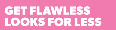 Get Flawless Looks for Less