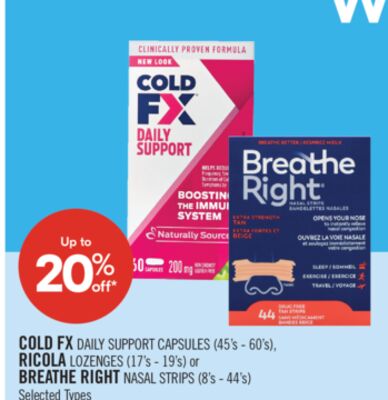 COLD FX DAILY SUPPORT CAPSULES (45's - 60's). RICOLA LOZENGES (17's - 19's) or BREATHE RIGHT NASAL STRIPS (8's - 44's)
