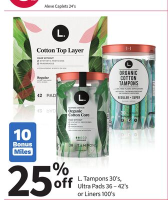 L. Tampons 30's, Ultra Pads 36 – 42's or Liners 100's
