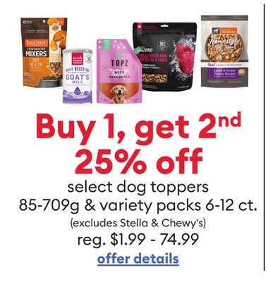 Buy 1, get 2nd 25% off select dog toppers 85-709g & variety packs 6-12ct