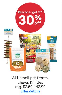 Buy one, get 2nd 30% off ALL small pet treats, chews & hides