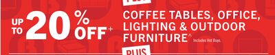 UP TO 20% OFF COFFEE TABLES, OFFICE, LIGHTING & OUTDOOR FURNITURE