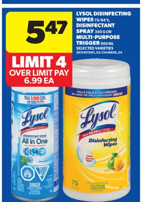 LYSOL DISINFECTING WIPES 75/84' S, DISINFECTANT SPRAY 350 G OR MULTI-PURPOSE TRIGGER 950 ML
