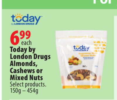 Today by London Drugs Almonds, Cashews or Mixed Nuts