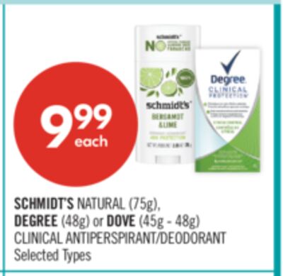 SCHMIDT'S NATURAL (75g), DEGREE (48g) or DOVE (45g - 48g) CLINICAL ANTIPERSPIRANT/DEODORANT