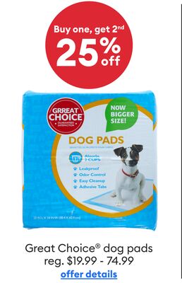 Buy one, get 2nd 25% off Great Choice® dog pads