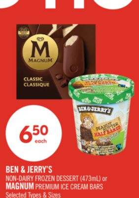 BEN & JERRY'S NON-DAIRY FROZEN DESSERT (473mL) or MAGNUM PREMIUM ICE CREAM BARS