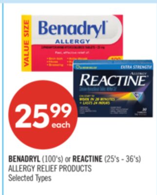 BENADRYL (100's) or REACTINE (25's - 36's) ALLERGY RELIEF PRODUCTS