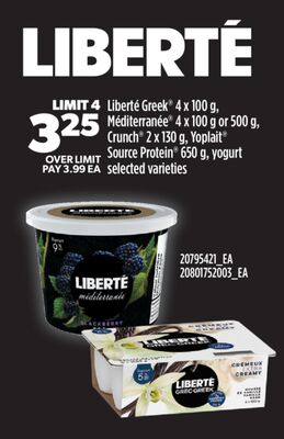 LIBERTÉ GREEK® 4 X 100 G, MÉDITERRANÉE® 4 X 100 G OR 500 G, CRUNCH® 2 X 130 G, YOPLAIT® SOURCE PROTEIN® 650 G, YOGURT