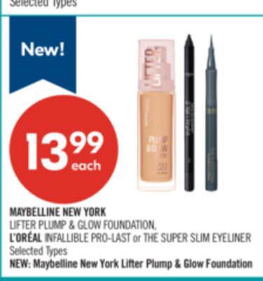 MAYBELLINE NEW YORK LIFTER PLUMP & GLOW FOUNDATION L'OREAL INFALLIBLE PRO-LAST or THE SUPER SLIM EYELINER