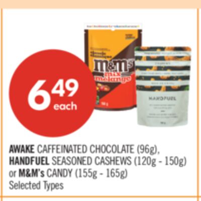 AWAKE CAFFEINATED CHOCOLATE (96g), HANDFUEL SEASONED CASHEWS (120g - 150g) or M&M's CANDY (155g - 165g)