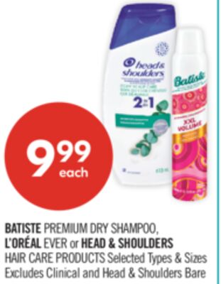 BATISTE PREMIUM DRY SHAMPOO, L'ORÉAL EVER or HEAD & SHOULDERS HAIR CARE PRODUCTS