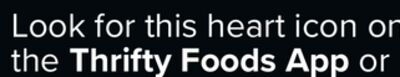 Look for the heart Icon On Thrifty foods app