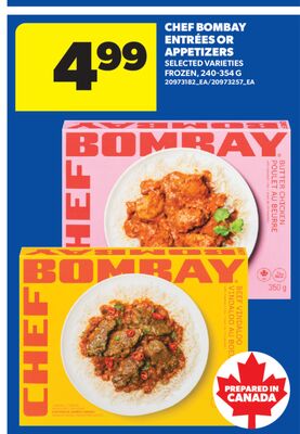 CHEF BOMBAY ENTRÉES OR APPETIZERS, 240-354 G