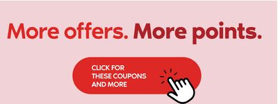 CLICK FOR THESE COUPONS AND MORE