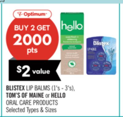 Blistex Lip Balms (1's - 3's), Toms Of Maine Or Hello Oral Care Products