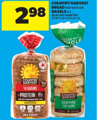 COUNTRY HARVEST BREAD 600/650 G OR BAGELS 6'S