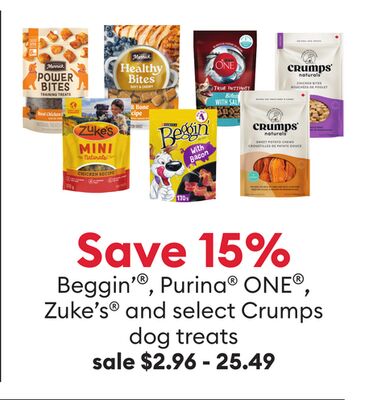 Save 15% Beggin®, Purina® ONE®, Zuke's® and select Crumps dog treats