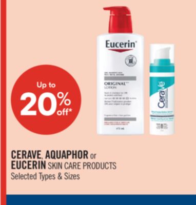 CERAVE, AQUAPHOR or EUCERIN SKIN CARE PRODUCTS