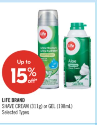 LIFE BRAND SHAVE CREAM (311g) or GEL (198mL)