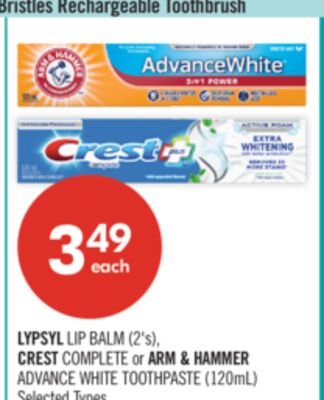 LYPSYL LIP BALM (2's), CREST COMPLETE or ARM & HAMMER ADVANCE WHITE TOOTHPASTE (120mL)