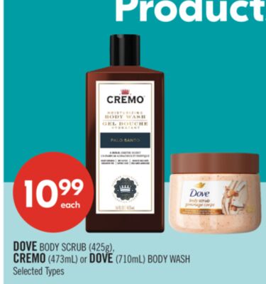 DOVE BODY SCRUB (425g), CREMO (473mL) or DOVE (710mL) BODY WASH
