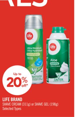LIFE BRAND SHAVE CREAM (311g) or SHAVE GEL (198g)