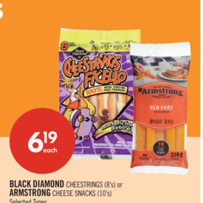 BLACK DIAMOND CHEESTRINGS (8's) or ARMSTRONG CHEESE SNACKS (10's)