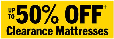 UP TO 50% OFF+ Clearance Mattresses