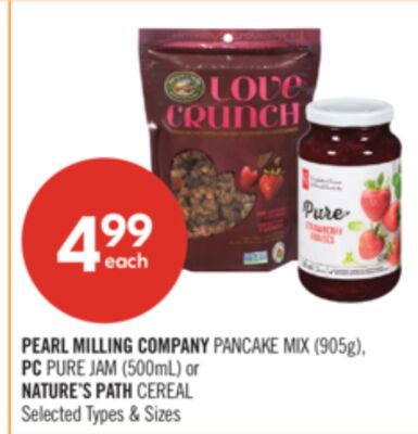 PEARL MILLING COMPANY PANCAKE MIX (905g), PC PURE JAM (500mL) or NATURE'S PATH CEREAL