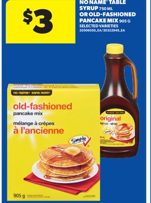 NO NAME® TABLE SYRUP 750 ML OR OLD-FASHIONED PANCAKE MIX, 905 G