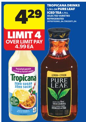 TROPICANA DRINKS, 1.36 L OR PURE LEAF ICED TEA, 1.75 L