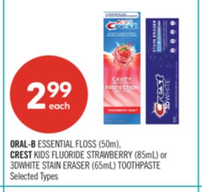 ORAL-B ESSENTIAL FLOSS (50m), CREST KIDS FLUORIDE STRAWBERRY (85mL) or 3DWHITE STAIN ERASER (65mL) TOOTHPASTE