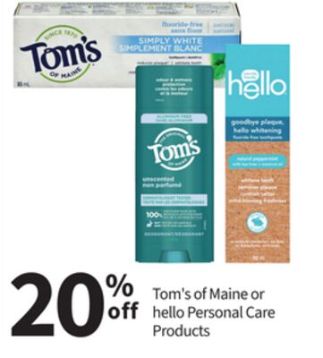 Tom's of Maine or hello Personal Care Products