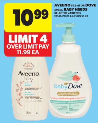 AVEENO, 532 ML OR DOVE, 591 ML BABY NEEDS