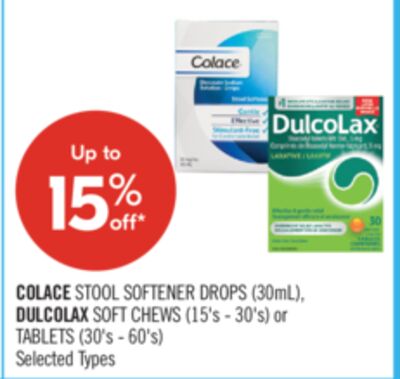 COLACE STOOL SOFTENER DROPS (30mL), DULCOLAX SOFT CHEWS (15's - 30's) or TABLETS (30's - 60's)