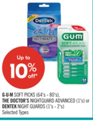 G·U·M SOFT PICKS (64's - 80's), THE DOCTOR'S NIGHTGUARD ADVANCED (1's) or DENTEK NIGHT GUARDS (1's - 2's)