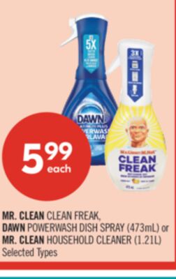 MR. CLEAN CLEAN FREAK, DAWN POWERWASH DISH SPRAY (473mL) or MR. CLEAN HOUSEHOLD CLEANER (1.21L)