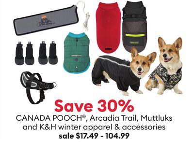 Save 30% CANADA POOCH, Arcadia Trail, Muttluks and K&H winter apparel & accessories