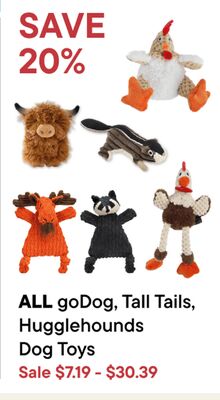 ALL goDog, Tall Tails, Hugglehounds Dog Toys