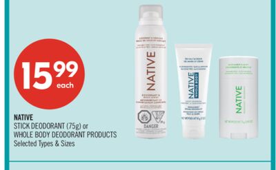 NATIVE STICK DEODORANT (75g) or WHOLE BODY DEODORANT PRODUCTS