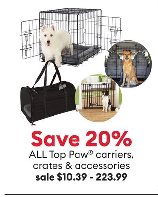 Save 20% ALL Top Paw® carriers, crates & accessories
