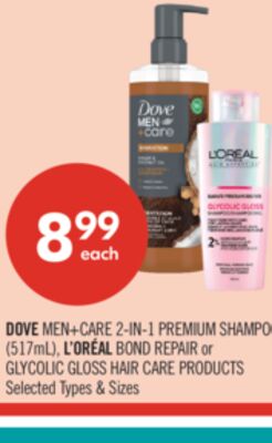 DOVE MEN+ CARE 2-IN- 1 PREMIUM SHAMPOO (517mL), L'ORÉAL BOND REPAIR or GLYCOLIC GLOSS HAIR CARE PRODUCTS