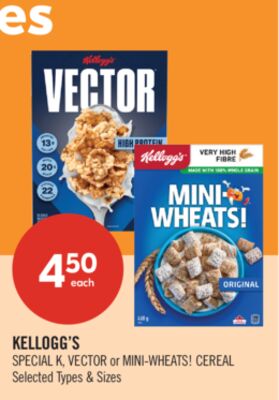 KELLOGG'S SPECIAL K, VECTOR or MINI-WHEATS! CEREAL